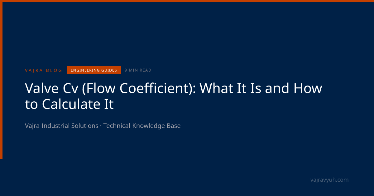 Valve Cv Flow Coefficient: Formula & Calculation Guide | Vajra