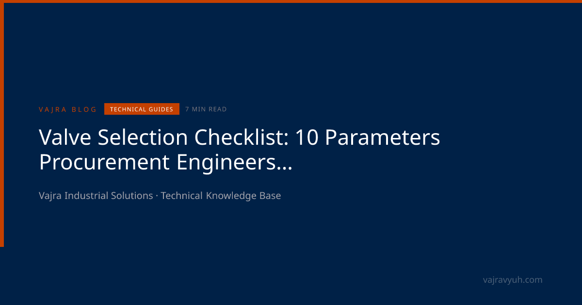 Valve Selection Checklist - 10 Must-Specify Parameters | Procurement ...